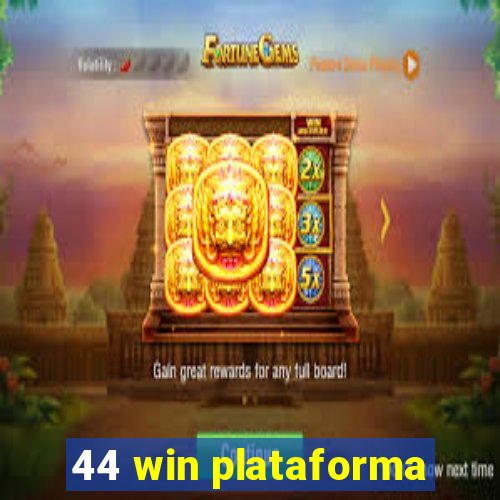 44 win plataforma